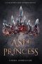 [Ash Princess Trilogy 01] • Ash Princess